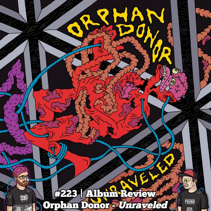 #223 | Album Review | Orphan Donor – Unraveled